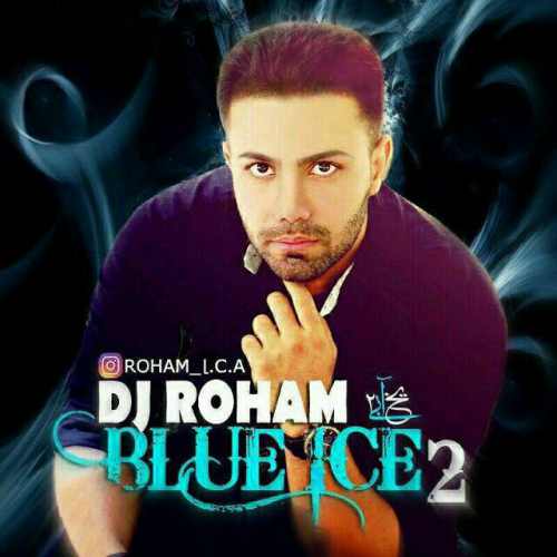 دانلود آهنگ جدید دی جی روهام به نام Blue Ice 2